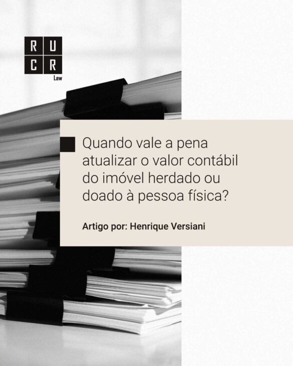 Quando vale a pena atualizar o valor contábil do imóvel herdado ou doado a pessoa física?