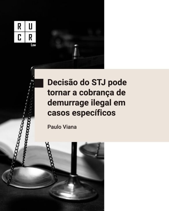 Decisão do STJ pode tornar a cobrança de demurrage ilegal em casos específicos